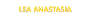 Der Vorname Lea Anastasia